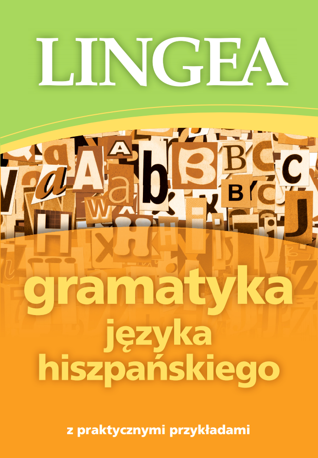Gramatyka języka hiszpańskiego z praktycznymi przykładami